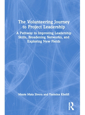 预订 The Volunteering Journey to Project Leadership: A Pathway to Improving Leadership Skills, Broadening Networks, and