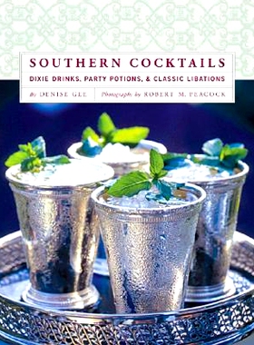 预订 Southern Cocktails: Dixie Drinks, Party Potions, and Classic Libations 南部各州鸡尾酒：饮料，派对配方与经典酒: 9780