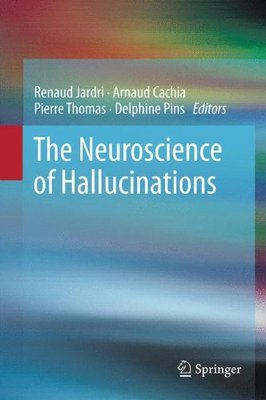 【预订】The Neuroscience of Hallucinations