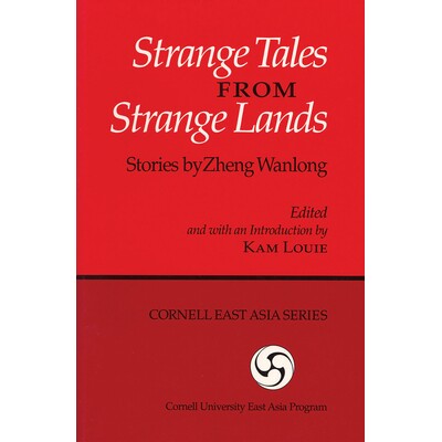预订 Strange Tales from Strange Lands: Stories by Zheng Wanlong (Ceas): 9780939657858