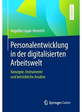 预订 Personalentwicklung in der digitalisierten Arbeitswelt: Konzepte, Instrumente und betriebliche Ansätze Lippe-Heinr