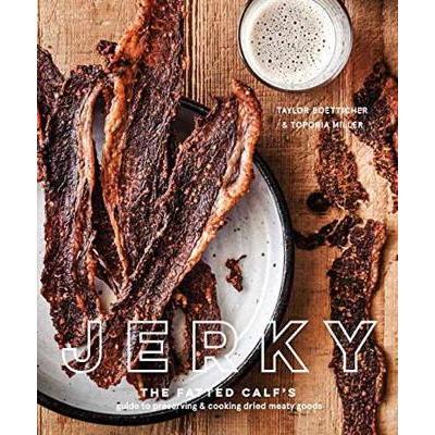 预订 Jerky: The Fatted Calf’s Guide to Preserving and Cooking Dried Meaty Goods肉干：肥牛犊的保存和烹饪干肉指南: 978152