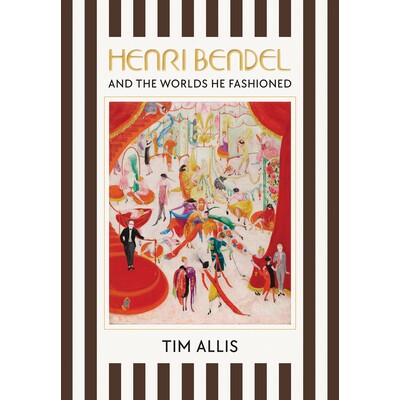 预订 Henri Bendel and the Worlds He Fashioned 9781959569053