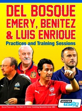 预订 Del Bosque, Emery, Benitez & Luis Enrique - Practices and Training Sessions: 9781910491300
