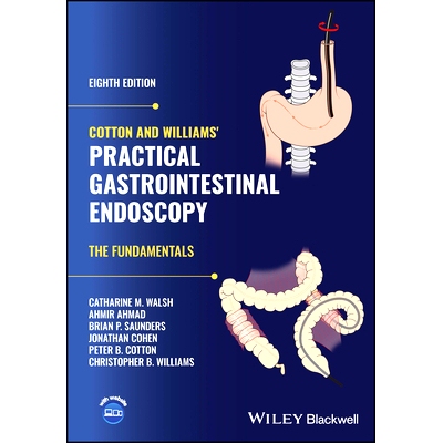 预订 Cotton and Williams’ Practical Gastrointestinal Endoscopy: the Fundamentals 8Th Edition 克顿和威廉姆斯的实用胃肠道
