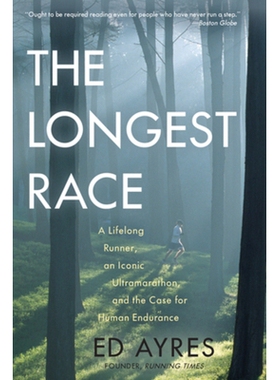预订 The Longest Race: A Lifelong Runner, an Iconic Ultramarathon, and the Case for Human Endurance *长的比赛：终身跑步