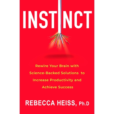 预订 Instinct: Rewire Your Brain with Science-Backed Solutions to Increase Productivity and Achieve Success 本能：利用科