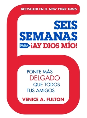 预订 Seis Semanas Para ¡Ay Dios Mio!: Ponte Más Delgado Que Todos Tus Amigos: 9780451418920