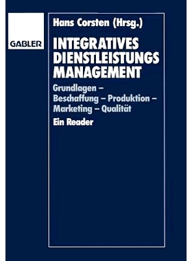 预订 Integratives Dienstleistungsmanagement: Grundlagen — Beschaffung — Produktion — Marketing — Qualität Ein Reade