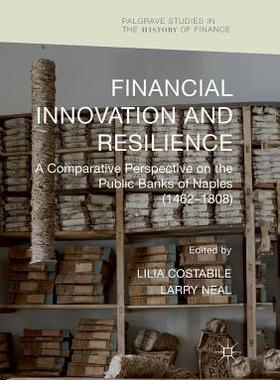 【预订】Financial Innovation and Resilience: A Comparative Perspective on the Public Banks of Naples (1462-1808)