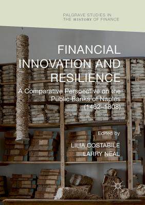 【预订】Financial Innovation and Resilience: A Comparative Perspective on the Public Banks of Naples (1462-1808)