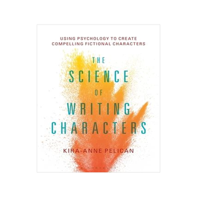 [预订]The Science of Writing Characters: Using Psychology to Create Compelling Fictional Characters 9781501357244