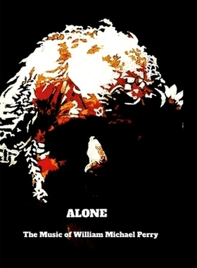 预订 Alone: The Music Of William Michael Perry: 9781067018511