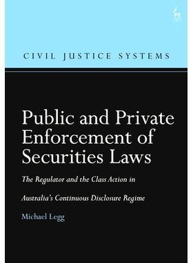 预订 Public and Private Enforcement of Securities Laws: The Regulator and the Class Action in Australia’s Continuous Di