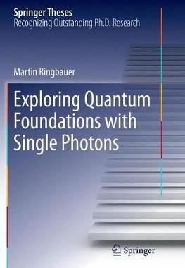 【预订】Exploring Quantum Foundations with Single Photons