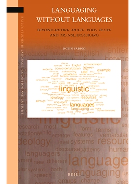 预订 Languaging Without Languages: Beyond metro-, multi-, poly-, pluri- and translanguaging 没有语言的语言化：*多元化和