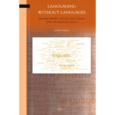 预订 Languaging Without Languages: Beyond metro-, multi-, poly-, pluri- and translanguaging 没有语言的语言化：*多元化和