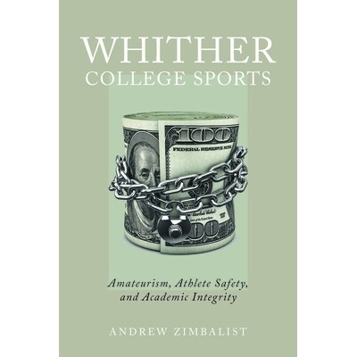 预订 Whither College Sports: Amateurism, Athlete Safety, and Academic Integrity 大学体育何去何从：业余、运动员安全和学术