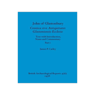 [预订]John of Glastonbury. Cronica sive Antiquitates Glastoniensis Ecclesie, Part i 9781407356709