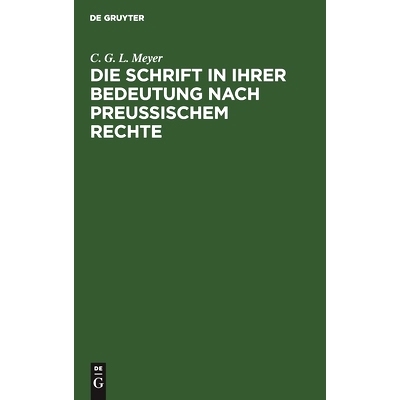 预订 Die Schrift in ihrer Bedeutung nach preußischem Rechte: Mit Rücksicht auf das römische und gemeine, das österre