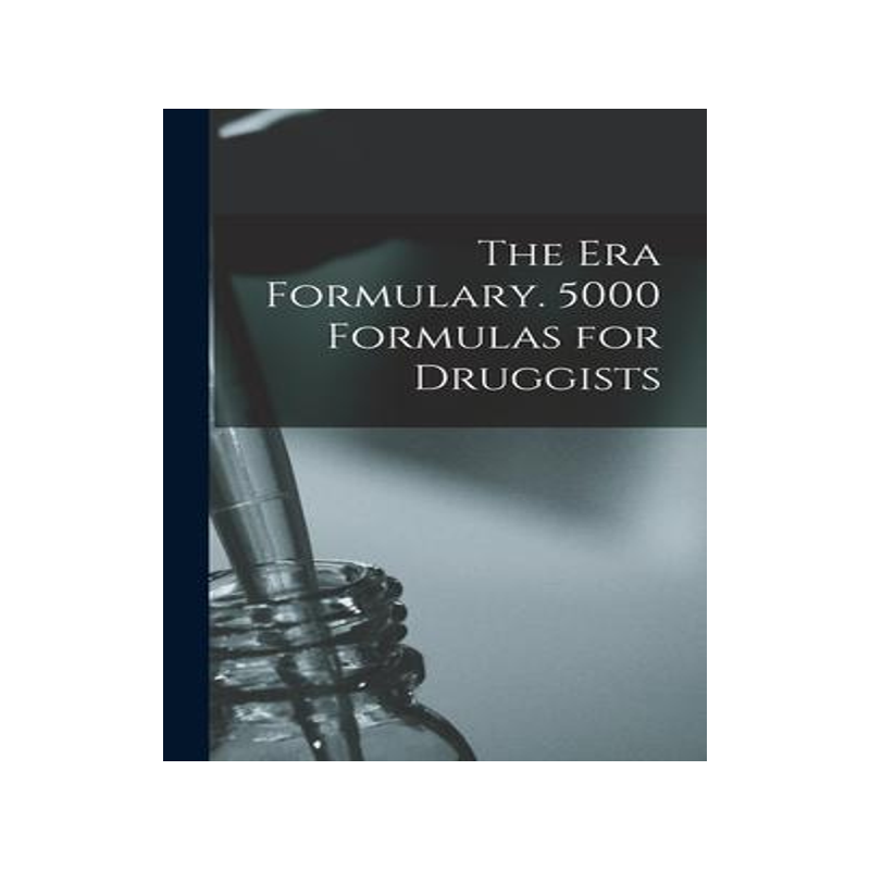 [预订]The Era Formulary. 5000 Formulas for Druggists 9781017383836