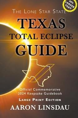 [预订]Texas Total Eclipse Guide (LARGE PRINT): Official Commemorative 2024 Keepsake Guidebook 9781649220301