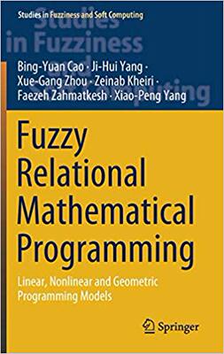 【预售】Fuzzy Relational Mathematical Programming: Linear, Nonlinear and Geometric Programming Models