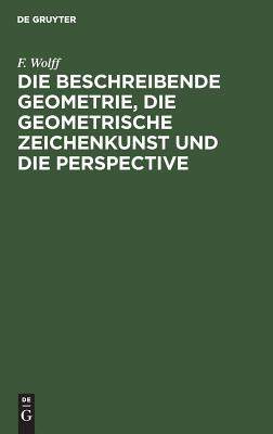 【预订】Die beschreibende Geometrie, die geometrische Zeichenkunst und die P 9783111155043