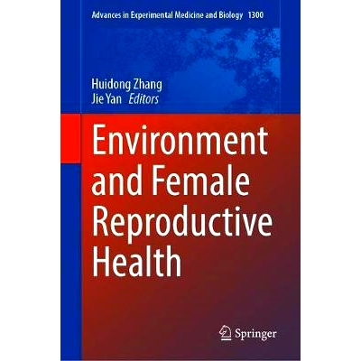 Environment and Female Reproductive Health 环境与妇女生殖健康: 9789813341869