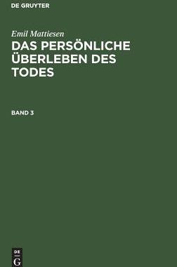 【预订】MATTIESEN: DAS PERSÖNLICHE ÜBERLEBEN DES TODES BD. 3 9783111065793