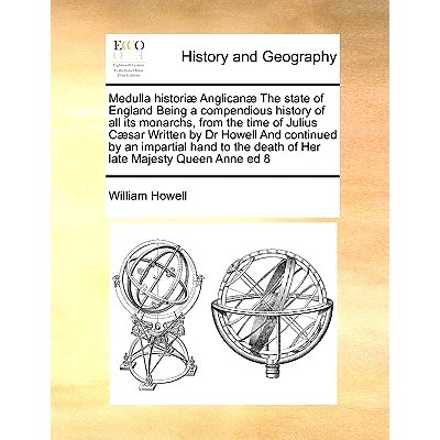 预订 Medulla Historiae Anglicanae the State of England Being a Compendious History of All Its Monarchs, from the Time of