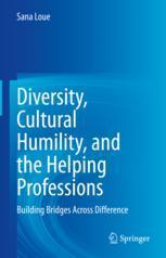【预订】Diversity, Cultural Humility, and the Helping Professions 9783031113802