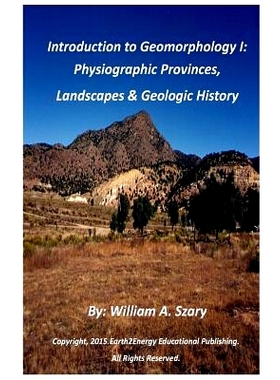 预订 Introduction to Geomorphology I: Physiographic Provinces, Landscapes & Geologic History: 9781505969597
