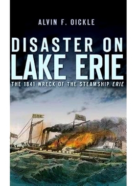 预订 Disaster on Lake Erie: The 1841 Wreck of the Steamship Erie: 9781540225269