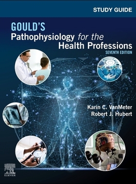 【预订】Study Guide for Gould’s Pathophysiology for the Health Professions 9780323792936