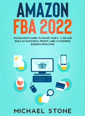 预订 Amazon FBA 2024 $15,000/Month Guide To Escape Your 9 - 5 Job And Build An Successful Private Label E-Commerce Busin