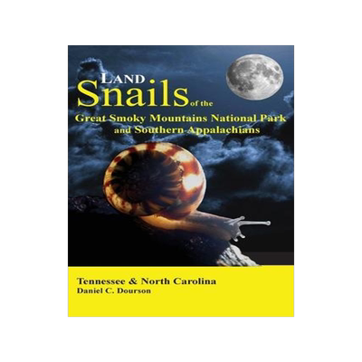 [预订]Land Snails of the Great Smoky Mountains and the Southern Appalachians 9780615896960