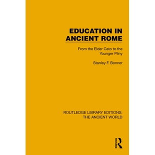 预订 Education in Ancient Rome: From the Elder Cato to the Younger Pliny 古罗马教育:从老卡托到小普林尼(重印版): 97810