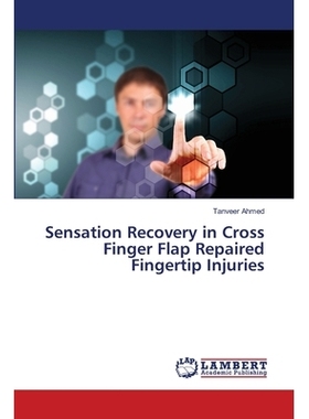 预订 Sensation Recovery in Cross Finger Flap Repaired Fingertip Injuries: 9783659402951