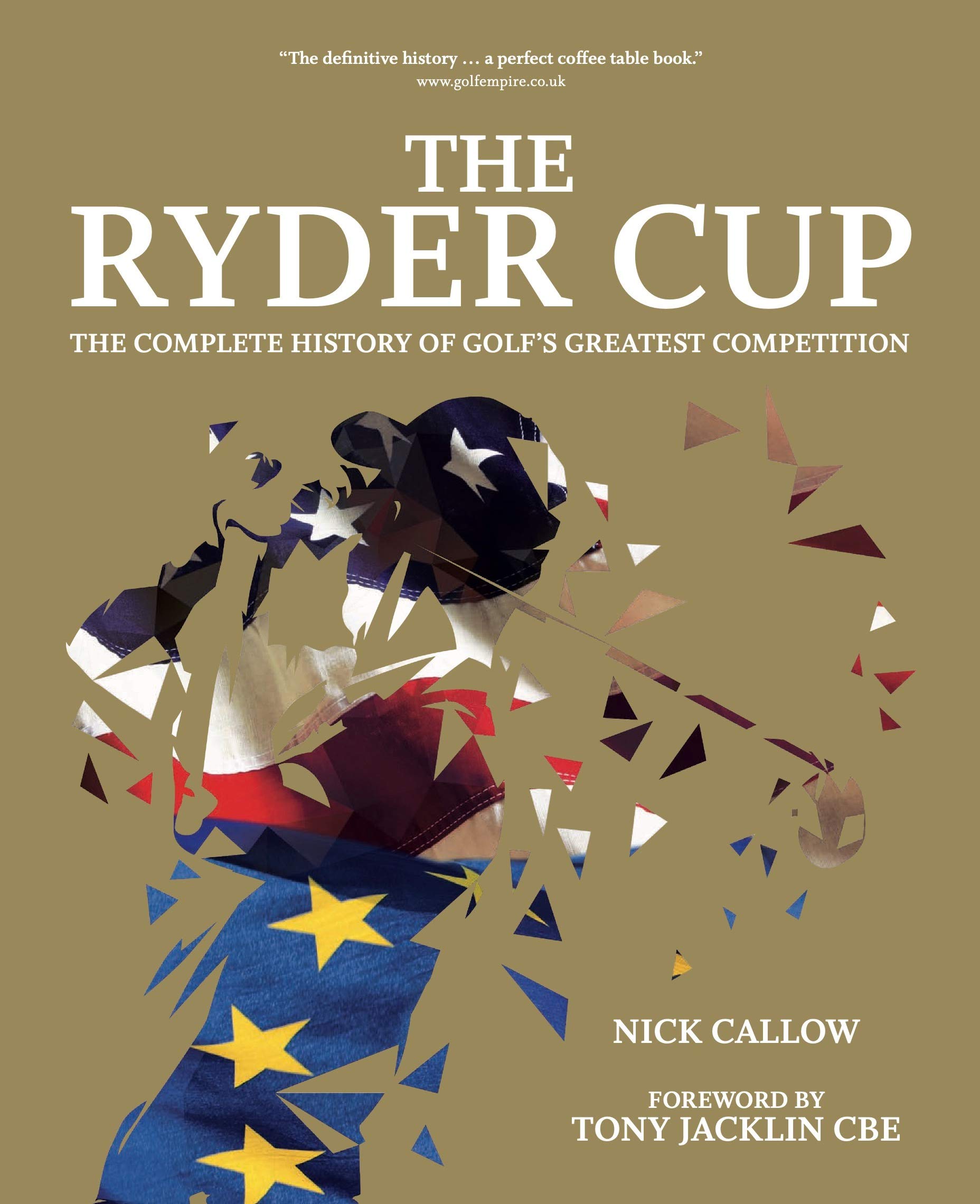 莱德杯高尔夫球赛 图解史 托尼·杰克林序言 精装画册 Ryder Cup 英文原版 The Complete History of Golf's Greatest Competition