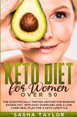 [预订]Keto Diet for Women Over 50: The Scientifically Proven Method for Burning Excess Fat, with Easy Exer 9781801446198