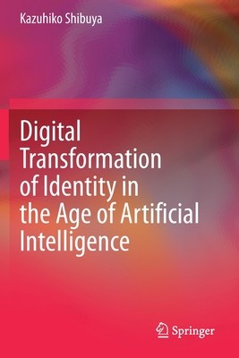 【预订】Digital Transformation of Identity in the Age of Artificial Intelligence