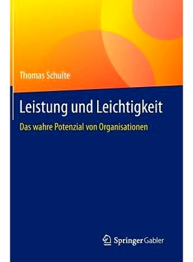 预订 Leistung und Leichtigkeit: Das wahre Potenzial von Organisationen 性能与易用性-组织的真实潜能: 9783658086459