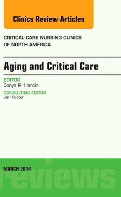 【预订】Aging and Critical Care, An Issue of Critical Care Nursing Clinics