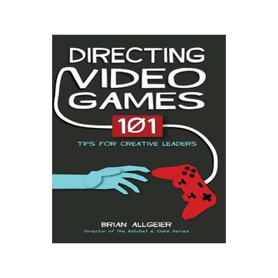 [预订]Directing Video Games: 101 Tips for Creative Leaders 9780998637518