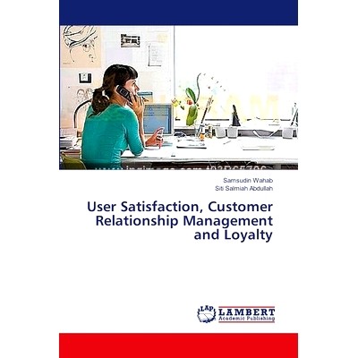 预订 User Satisfaction, Customer Relationship Management and Loyalty: 9783659418174
