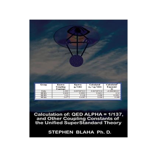 [预订]Calculation of Qed α = 1/137, and Other Coupling Constants of the Unified Superstandard Theory 9781732824522