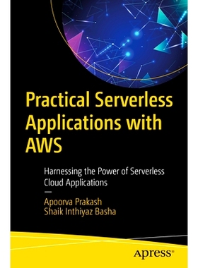 预订 Practical Serverless Applications with AWS: Harnessing the Power of Serverless Cloud Applications 使用*网络服务的实
