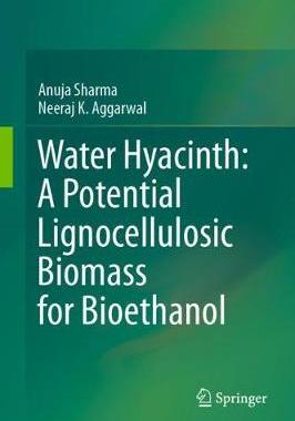 【预订】Water Hyacinth: A Potential Lignocellulosic Biomass for Bioethanol