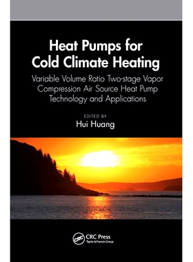 预订 Heat Pumps for Cold Climate Heating: Variable Volume Ratio Two-stage Vapor Compression Air Source Heat Pump Technol